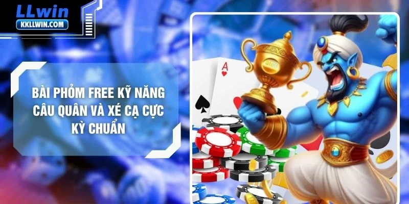 Bài Phỏm Free Kỹ Năng Câu Quân Và Xé Cạ Cực Kỳ Chuẩn