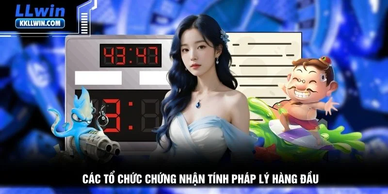 Các tổ chức chứng nhận tính pháp lý hàng đầu