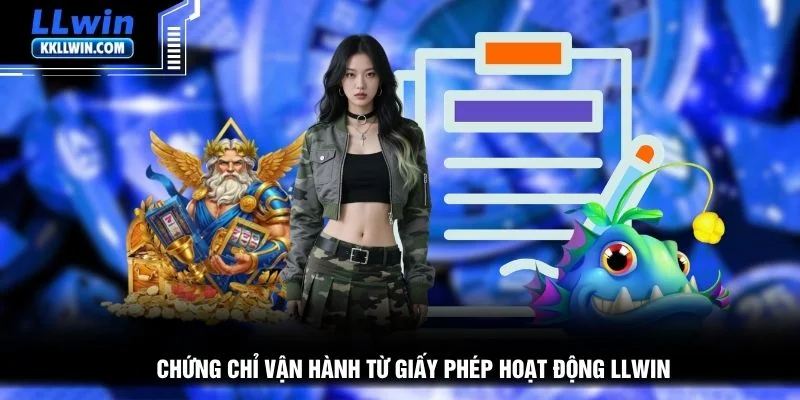 Chứng chỉ vận hành từ giấy phép hoạt động LLWIN