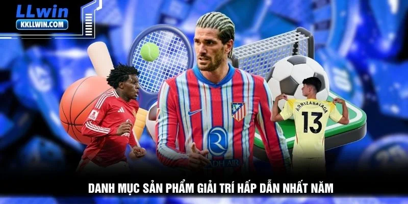 Danh mục sản phẩm giải trí hấp dẫn nhất năm