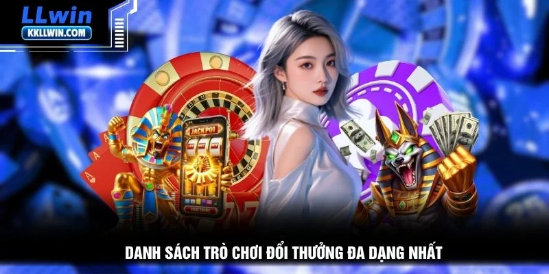 Danh sách trò chơi đổi thưởng đa dạng nhất