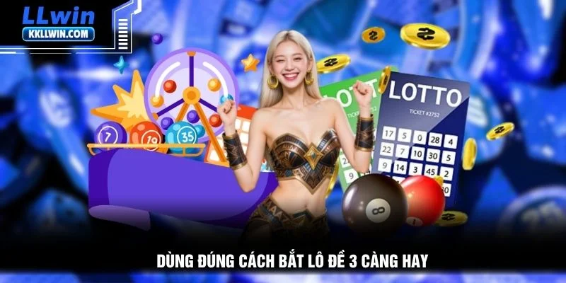 Dùng đúng cách bắt lô đề 3 càng hay