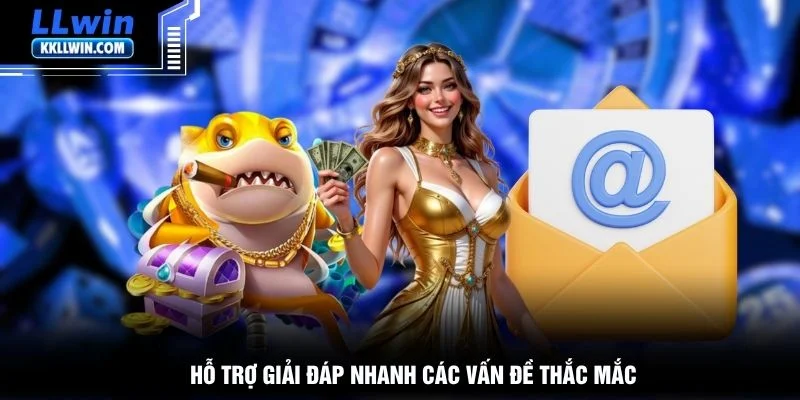 Hỗ trợ giải đáp nhanh các vấn đề thắc mắc