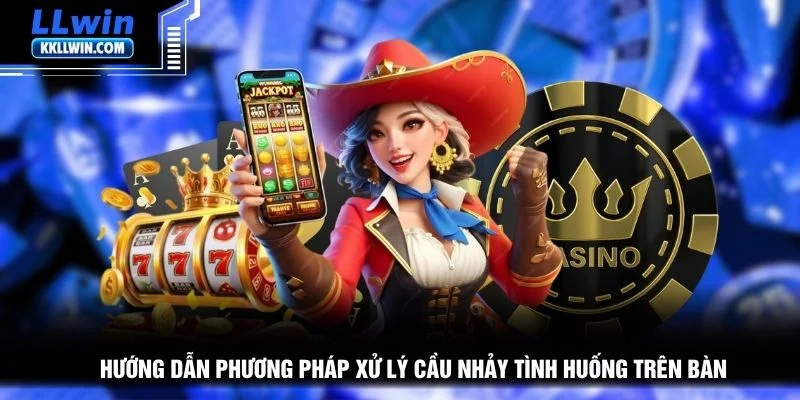 Hướng dẫn phương pháp xử lý cầu nhảy tình huống trên bàn
