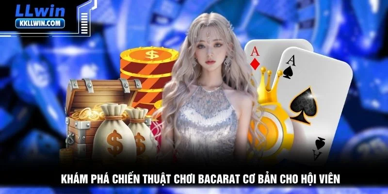 Khám phá chiến thuật chơi bacarat cơ bản cho hội viên