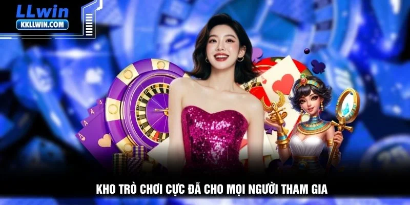 Kho trò chơi cực đã cho mọi người tham gia