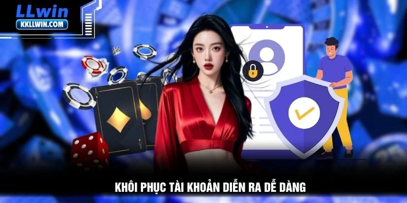 Khôi phục tài khoản diễn ra dễ dàng