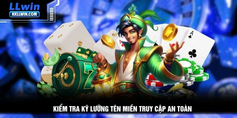 Kiểm tra kỹ lưỡng tên miền truy cập an toàn