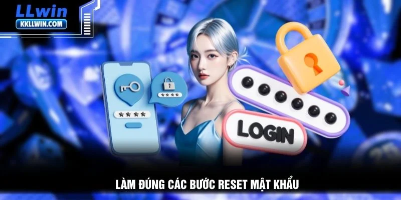Làm đúng các bước reset mật khẩu