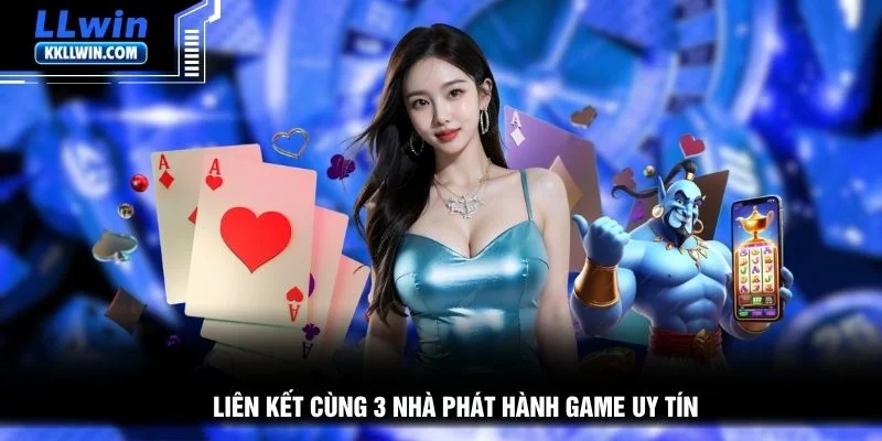 Liên kết cùng 3 nhà phát hành game uy tín