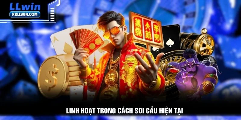 Linh hoạt trong cách soi cầu hiện tại