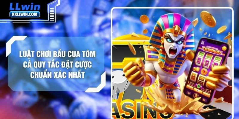 Luật Chơi Bầu Cua Tôm Cá Quy Tắc Đặt Cược Chuẩn Xác Nhất
