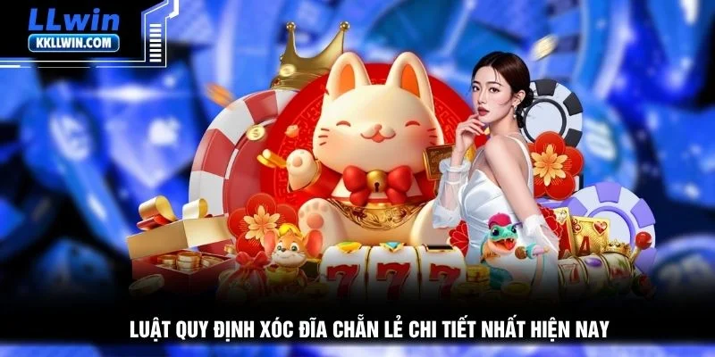 Luật quy định xóc đĩa chẵn lẻ chi tiết nhất hiện nay