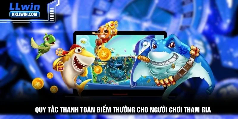 Quy tắc thanh toán điểm thưởng cho người chơi tham gia