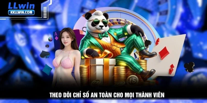 Theo dõi chỉ số an toàn cho mọi thành viên