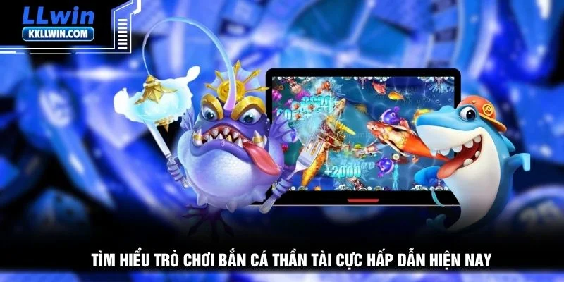 Tìm hiểu trò chơi bắn cá thần tài cực hấp dẫn hiện nay