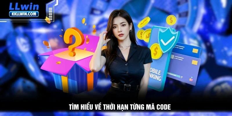 Tìm hiểu về thời hạn từng mã code