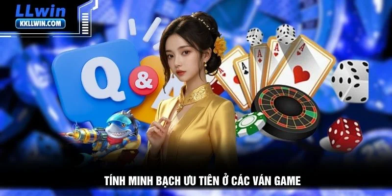 Tính minh bạch ưu tiên ở các ván game